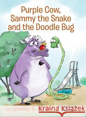 Purple Cow, Sammy the Snake and the Doodle Bug Lynnsey B. Parker 9780999015865 Lynnsey Parker