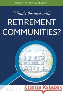 What's the Deal with Retirement Communities? Brad Breeding 9780999016510 People Tested Books