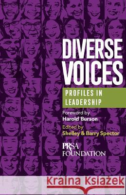 Diverse Voices: Profiles in Leadership Barry Spector Shelley Spector Harold Burson 9780999024546 Public Relations Society of America Foundatio