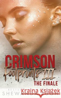 Crimson Footprints III: The Finale Shewanda Pugh 9780999034972 Razor's Edge