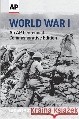 World War I: An AP Centennial Commemorative Edition RAF Casert Virginia Mayo Associated Press 9780999035955 Associated Press