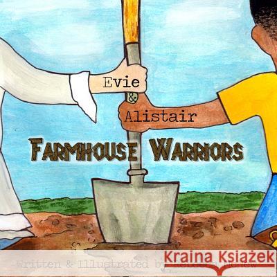 Evie and Alistair: Farmhouse Warriors Rebecca McNew 9780999036303