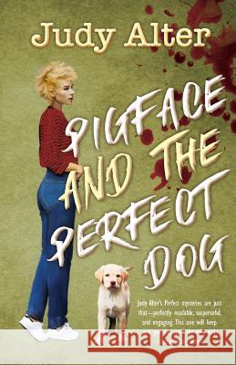 PIgface and The Perfect Dog: An Oak Grove Mystery Alter, Judy 9780999037140