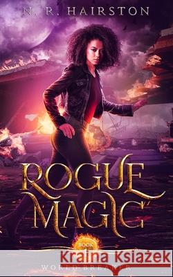Rogue Magic N R Hairston 9780999043424 Fire Ink Media, LLC
