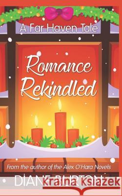 Romance Rekindled: A Far Haven Tale Diane Burton 9780999045206