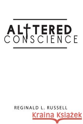 Altered Conscience Reginald L. Russell 9780999048603