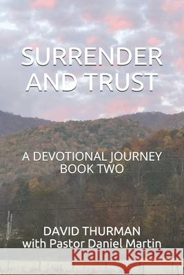 Surrender and Trust: A Devotional Journey - Book Two Daniel Martin David Thurman 9780999049259 David & Charles