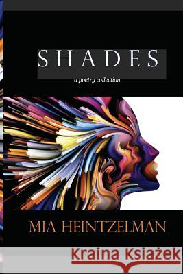 Shades: a collection of poetry Heintzelman, Mia 9780999049327 Levi Lynn Books