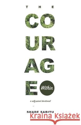 The Courage Within Shade Sabitu 9780999049747