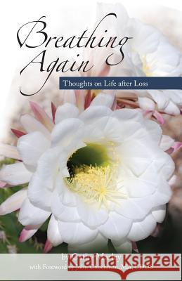 Breathing Again: ...thoughts on life after loss Marley, Cathy 9780999051801