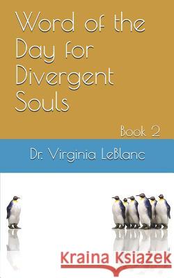 Word of the Day for Divergent Souls, Book 2 Virginia LeBlanc 9780999053249