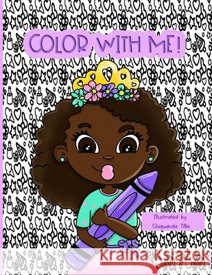 Color With Me Tillie, Chiquanda D. 9780999053614