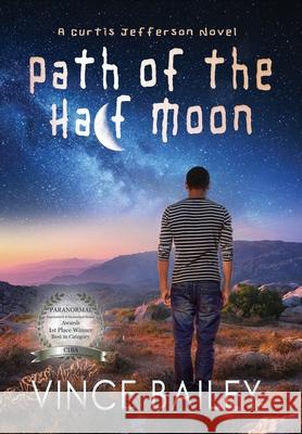 Path of the Half Moon Vince Bailey 9780999057377 Ingramelliott