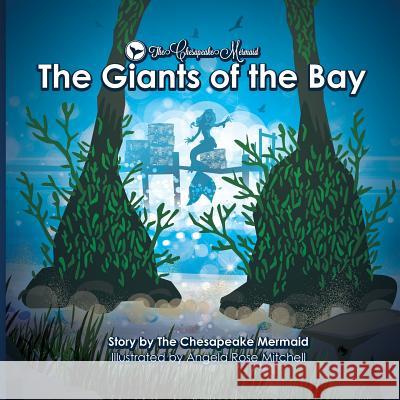 The Chesapeake Mermaid: and The Giants of the Bay Mermaid, Chesapeake 9780999060230 Chesapeake Mermaid