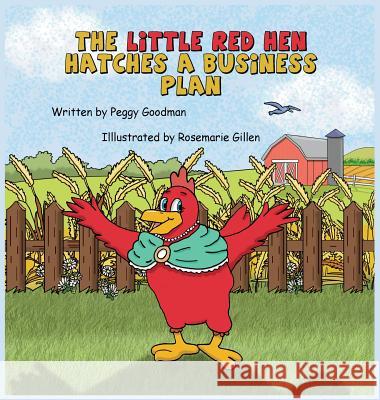The Little Red Hen Hatches a Plan Peggy Goodman Rosemarie Gillen 9780999060612 Peggy Goodman