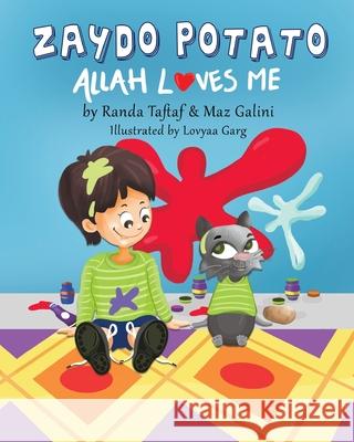 Zaydo Potato: Allah Loves Me: Zaydo Potato Maz Galini Randa Taftaf 9780999061008 Rummana Publishing Inc