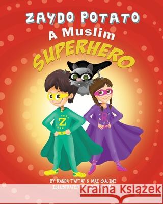 Zaydo Potato: A Muslim Superhero: Zaydo Potato: A Muslim Superhero Maz Galini Randa Taftaf 9780999061046 Rummana Publishing Inc.