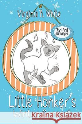 Little Honker's Winter Concert Virginia K. White 9780999062821