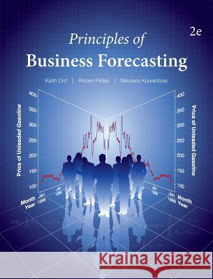 Principles of Business Forecasting--2nd ed Ord, Keith 9780999064900 Wessex, Inc.