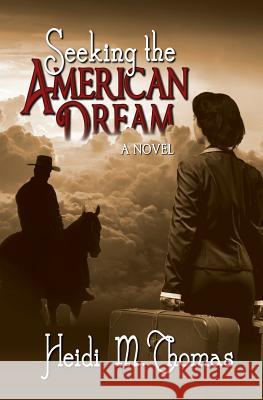 Seeking the American Dream Heidi M Thomas   9780999066300