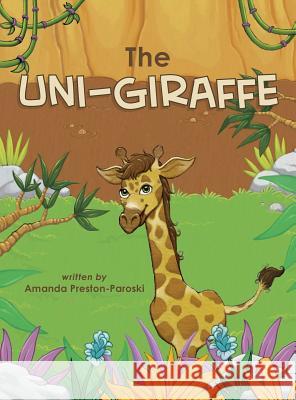 The Uni-Giraffe Amanda Preston-Paroski 9780999069875 MindStir Media
