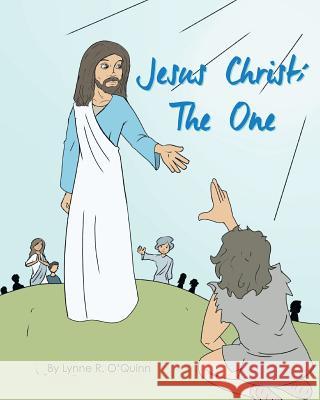 Jesus Christ: The One Lynne R O'Quinn 9780999069882 MindStir Media