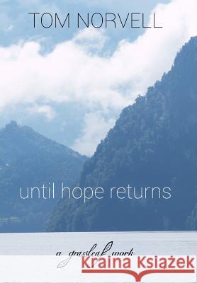 Until Hope Returns Tom Norvell 9780999071649