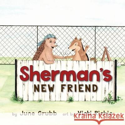 Sherman's New Friend June Grubb Vicki Richie 9780999075289 Narratuscreative