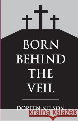 Born Behind The Veil Doreen Nelson 9780999083420