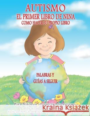 El Primer Libro de Nina: Como Personalizar Su Propio Libro Pupi Cid Hurtado Enrique Vignolo 9780999086926