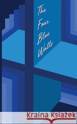 The Four Blue Walls Kursha, Amara 9780999090923 LIGHTNING SOURCE UK LTD