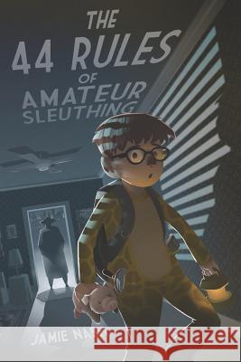 The 44 Rules of Amateur Sleuthing Greg Rebis Jamie Nash 9780999091395