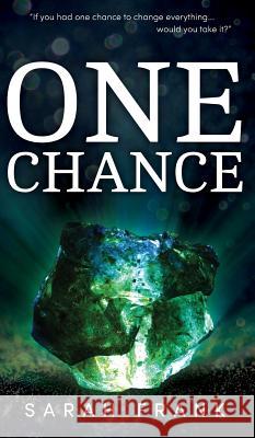 One Chance Sarah Frank Luana K. Mitten Tara Raymo 9780999092408 Bealu Books