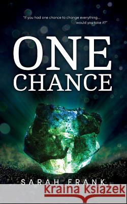 One Chance Sarah Frank Luana K. Mitten Tara Raymo 9780999092415 Bealu Books
