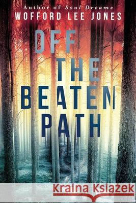 Off the Beaten Path Emma O'Connell Ellie Owen Laurie Jones 9780999092521