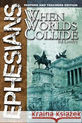 Ephesians: When Worlds Collide Ed Landry 9780999093115