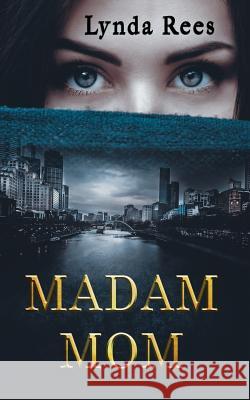 Madam Mom Lynda Rees, Melinda Williams 9780999094365 Sweetwater Publishing Company