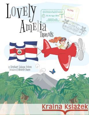 Children's Book: Lovely Amelia Travels Salazar Nelson, Stephany 9780999097410 Stephany Salazar Nelson