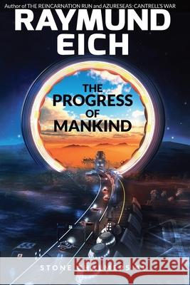 The Progress of Mankind Raymund Eich 9780999101612 CV-2 Books