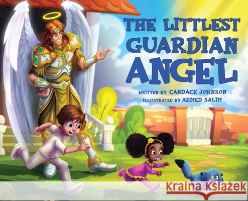 The Littlest Guardian Angel Candace Johnson Ahmed Salim 9780999108970