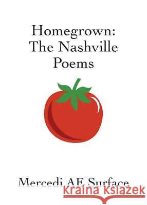 Homegrown: The Nashville Poems Surface Ae Mercedi 9780999112946 Mercedi Surface