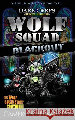 Wolf Squad: Blackout Cameron Alexander 9780999113868