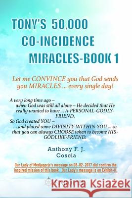 Tony's 50,000 Co-Incidence Miracles Anthony Fj Coscia 9780999114377 En Route Books & Media