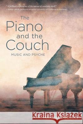 The Piano and the Couch: Music and Psyche Margret Elson 9780999117408 Janowski-Tell Publishers