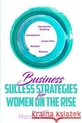 Business Success Strategies for Women on the Rise Marsha Guerrier Tiffany Winfrey Shaquan Hoke 9780999129760 Women on the Rise NY