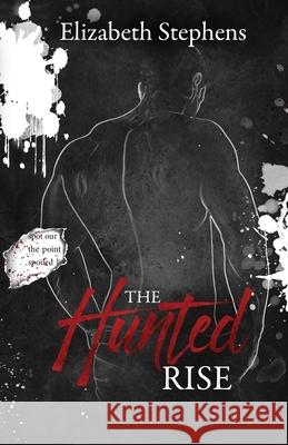 The Hunted Rise, Brothers #2 (interracial dark mafia romance) Elizabeth Stephens 9780999130551 Elizabeth Stephens