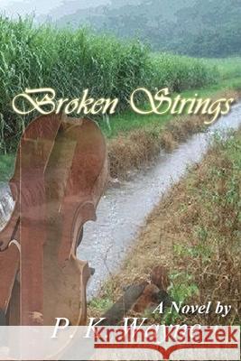 Broken Strings P. K. Wayne 9780999130773 Write Aide
