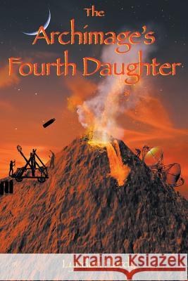 The Archimage's Fourth Daughter Lyndon Hardy 9780999132012 Bartizan Press