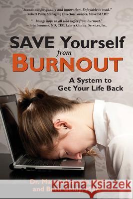 Save Yourself from Burnout: A System to Get Your Life Back Marnie Loomis Beth Genly 9780999137208 Bouclier Press