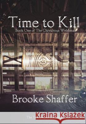 Time to Kill Brooke M. Shaffer 9780999139202 Black Bear Publishing, LLC